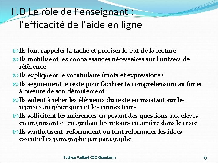 II. D Le rôle de l’enseignant : l’efficacité de l’aide en ligne Ils font II. D Le rôle de l’enseignant : l’efficacité de l’aide en ligne Ils font