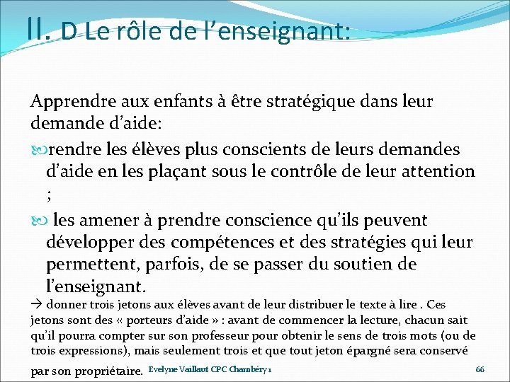 II. D Le rôle de l’enseignant: Apprendre aux enfants à être stratégique dans leur II. D Le rôle de l’enseignant: Apprendre aux enfants à être stratégique dans leur