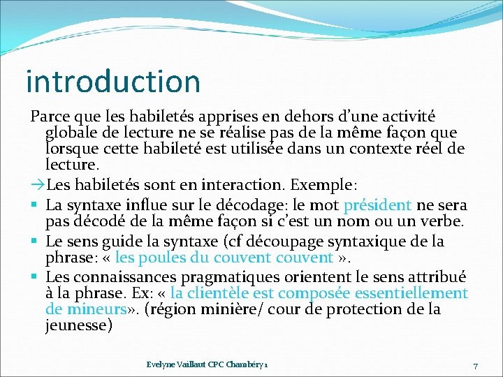 introduction Parce que les habiletés apprises en dehors d’une activité globale de lecture ne introduction Parce que les habiletés apprises en dehors d’une activité globale de lecture ne