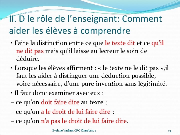 II. D le rôle de l’enseignant: Comment aider les élèves à comprendre • Faire II. D le rôle de l’enseignant: Comment aider les élèves à comprendre • Faire