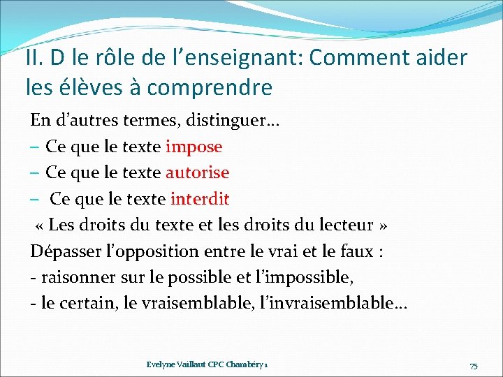 II. D le rôle de l’enseignant: Comment aider les élèves à comprendre En d’autres II. D le rôle de l’enseignant: Comment aider les élèves à comprendre En d’autres