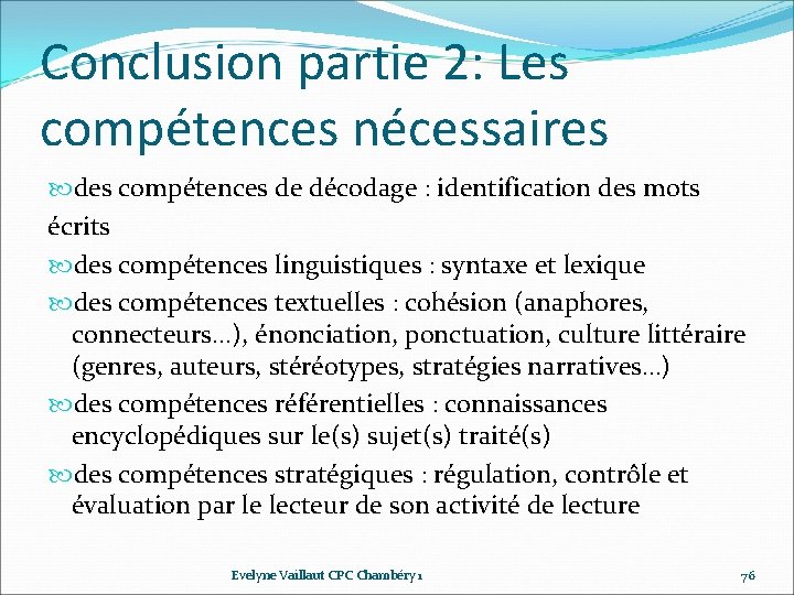 Conclusion partie 2: Les compétences nécessaires des compétences de décodage : identification des mots Conclusion partie 2: Les compétences nécessaires des compétences de décodage : identification des mots