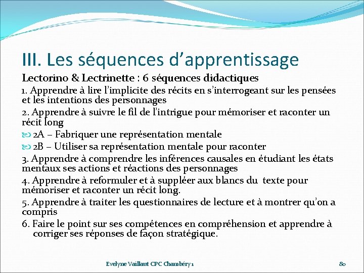 III. Les séquences d’apprentissage Lectorino & Lectrinette : 6 séquences didactiques 1. Apprendre III. Les séquences d’apprentissage Lectorino & Lectrinette : 6 séquences didactiques 1. Apprendre