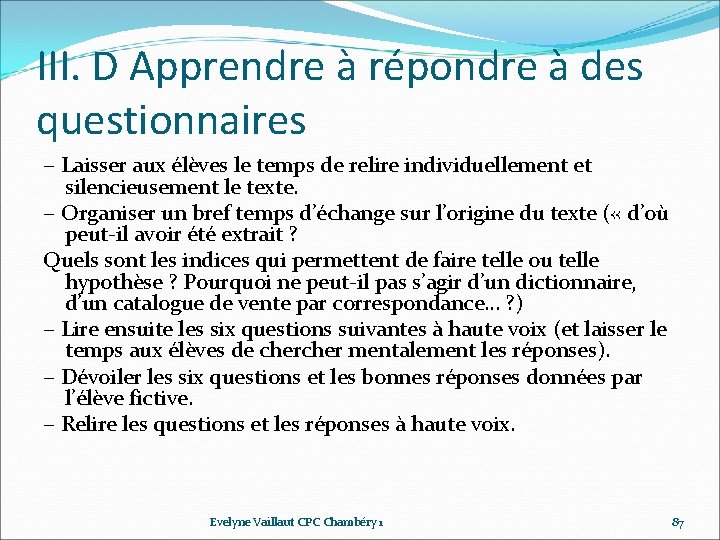III. D Apprendre à répondre à des questionnaires − Laisser aux élèves le temps III. D Apprendre à répondre à des questionnaires − Laisser aux élèves le temps
