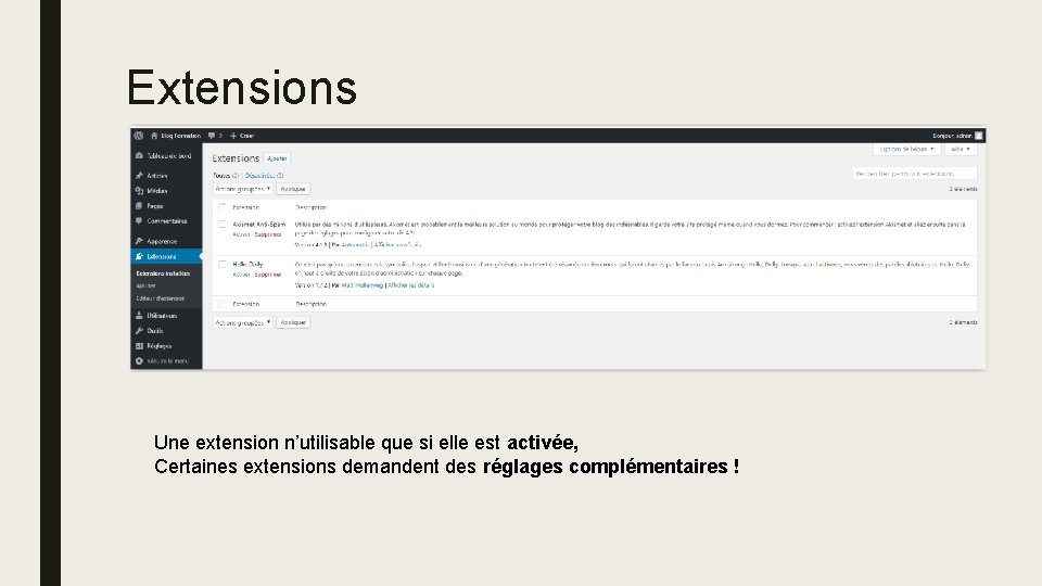 Extensions Une extension n’utilisable que si elle est activée, Certaines extensions demandent des réglages