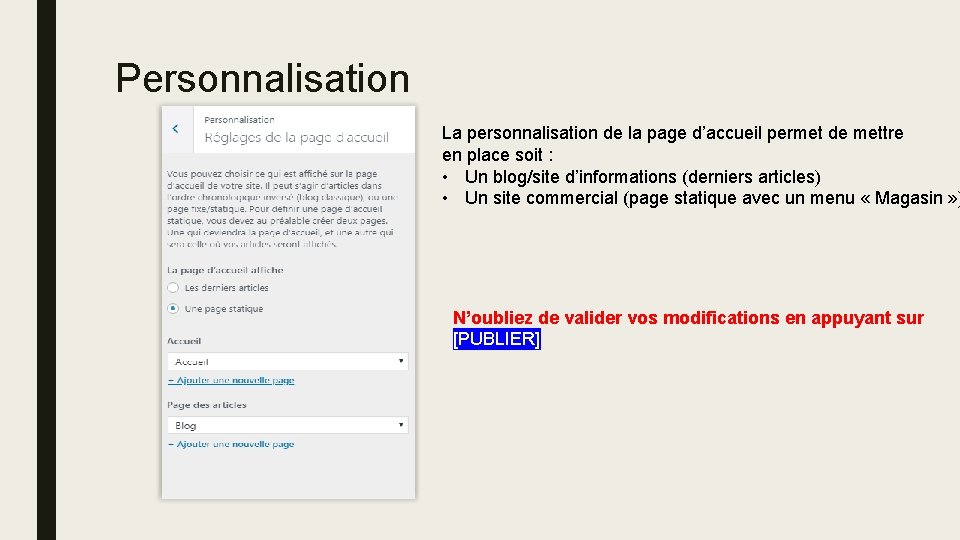 Personnalisation La personnalisation de la page d’accueil permet de mettre en place soit :