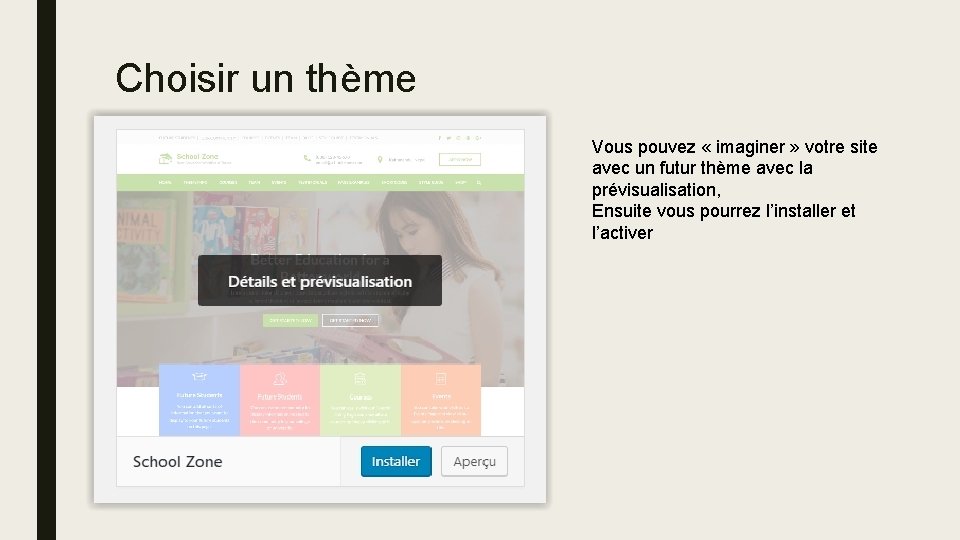 Choisir un thème Vous pouvez « imaginer » votre site avec un futur thème