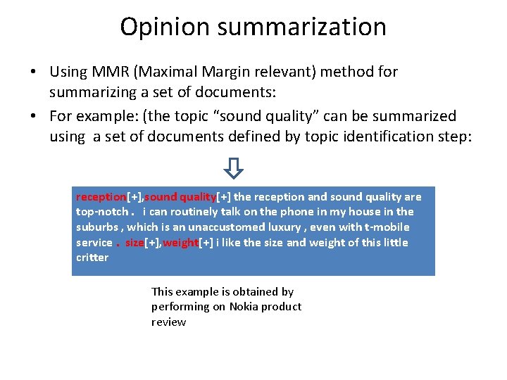 Opinion summarization • Using MMR (Maximal Margin relevant) method for summarizing a set of