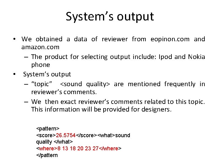 System’s output • We obtained a data of reviewer from eopinon. com and amazon.