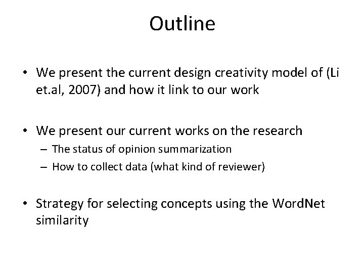 Outline • We present the current design creativity model of (Li et. al, 2007)