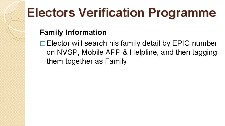 Electors Verification Programme Family Information � Elector will search his family detail by EPIC