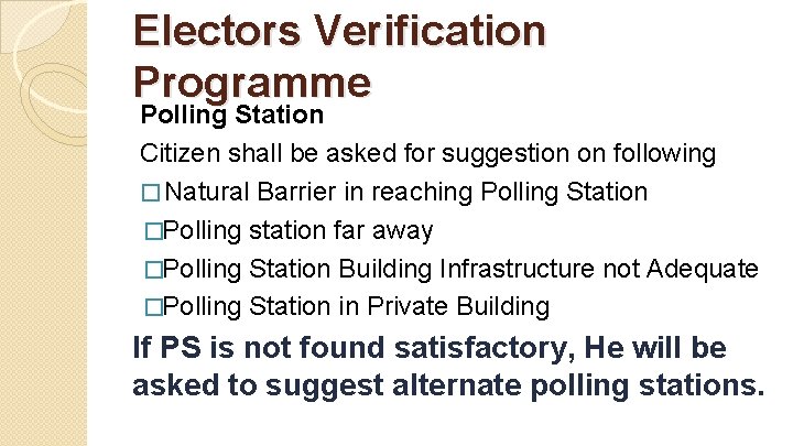 Electors Verification Programme Polling Station Citizen shall be asked for suggestion on following �