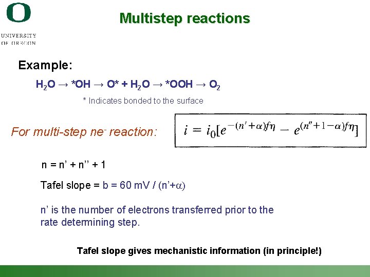 Multistep reactions Example: H 2 O → *OH → O* + H 2 O