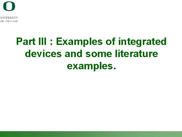 Part III : Examples of integrated devices and some literature examples. Shannon Boettcher –