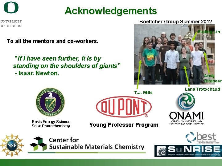 Acknowledgements Boettcher Group Summer 2012 Fuding Lin To all the mentors and co-workers. "If