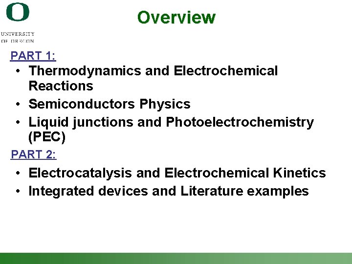 Overview PART 1: • Thermodynamics and Electrochemical Reactions • Semiconductors Physics • Liquid junctions