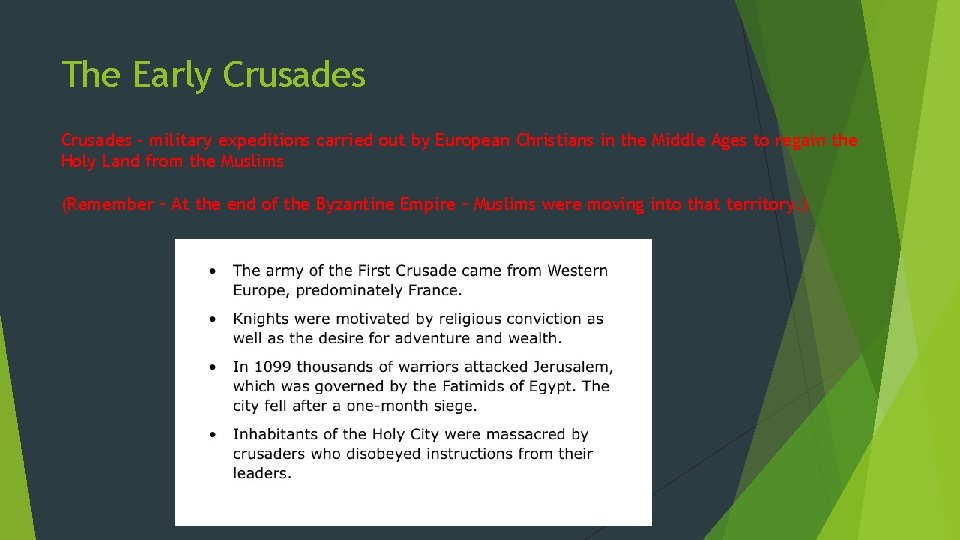 The Early Crusades - military expeditions carried out by European Christians in the Middle