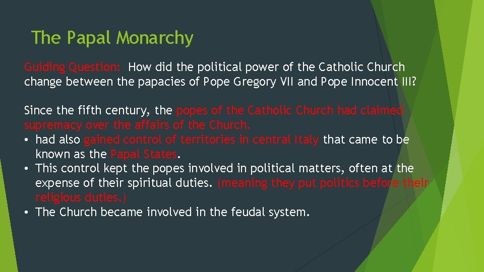 The Papal Monarchy Guiding Question: How did the political power of the Catholic Church