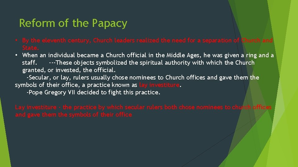 Reform of the Papacy • By the eleventh century, Church leaders realized the need