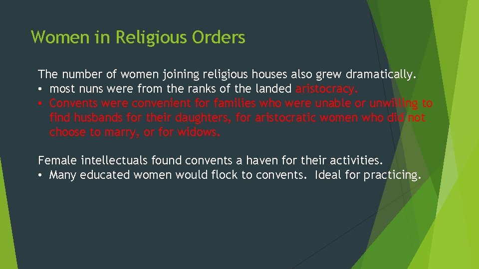 Women in Religious Orders The number of women joining religious houses also grew dramatically.