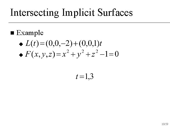 Intersecting Implicit Surfaces n Example u u 10/59 