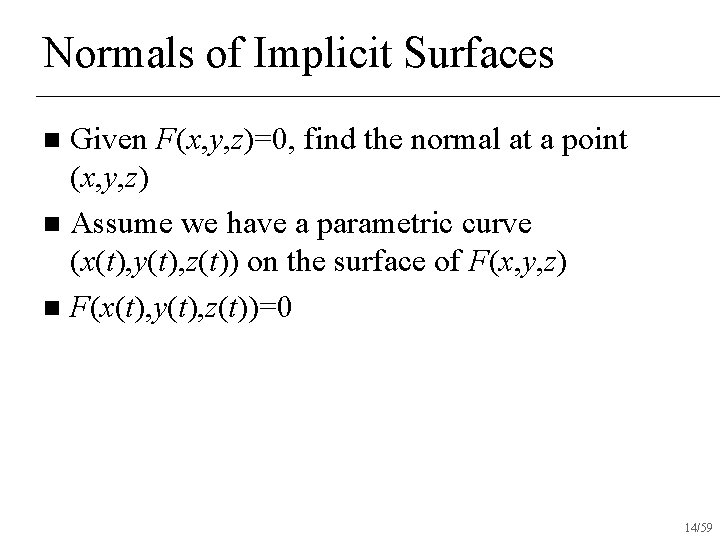 Normals of Implicit Surfaces Given F(x, y, z)=0, find the normal at a point