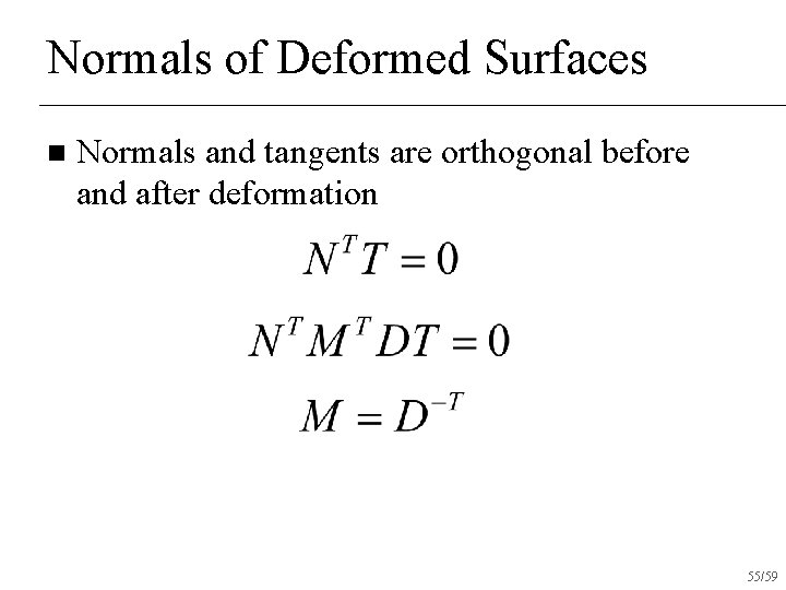 Normals of Deformed Surfaces n Normals and tangents are orthogonal before and after deformation