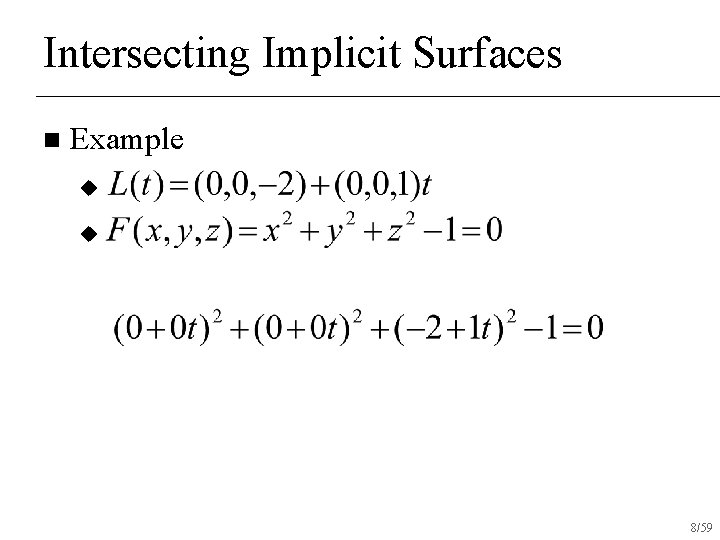 Intersecting Implicit Surfaces n Example u u 8/59 