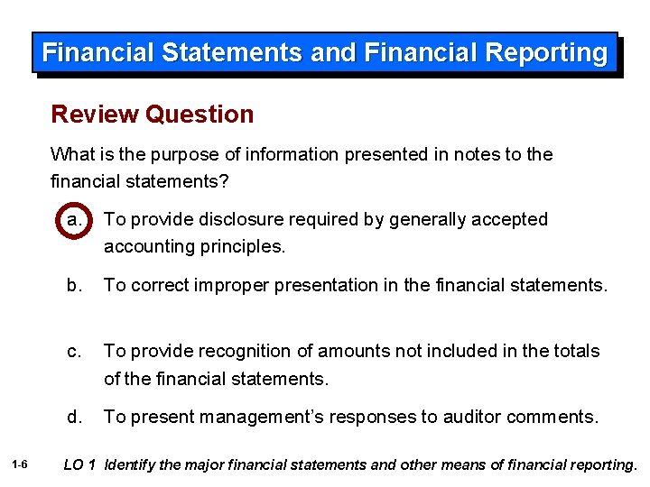 Financial Statements and Financial Reporting Review Question What is the purpose of information presented