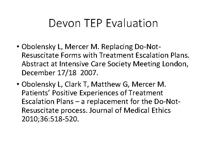 Devon TEP Evaluation • Obolensky L, Mercer M. Replacing Do-Not. Resuscitate Forms with Treatment