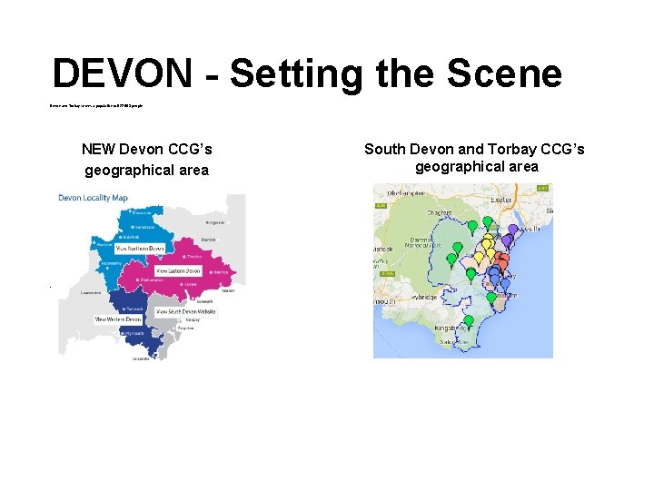 DEVON - Setting the Scene Devon and Torbay serves a population of 922, 693