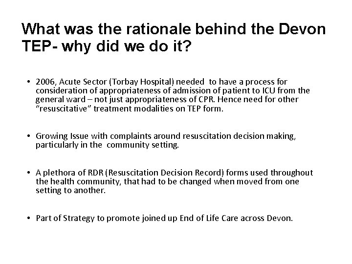 What was the rationale behind the Devon TEP- why did we do it? •