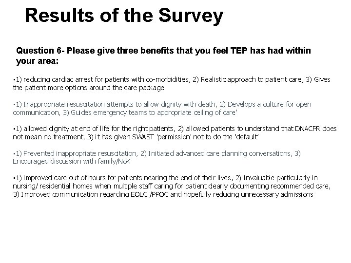 Results of the Survey Question 6 - Please give three benefits that you feel