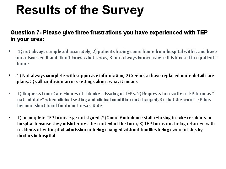 Results of the Survey Question 7 - Please give three frustrations you have experienced