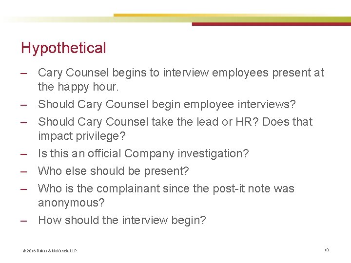 Hypothetical ‒ Cary Counsel begins to interview employees present at the happy hour. ‒