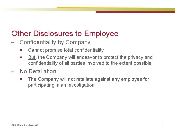 Other Disclosures to Employee ‒ Confidentiality by Company § § Cannot promise total confidentiality