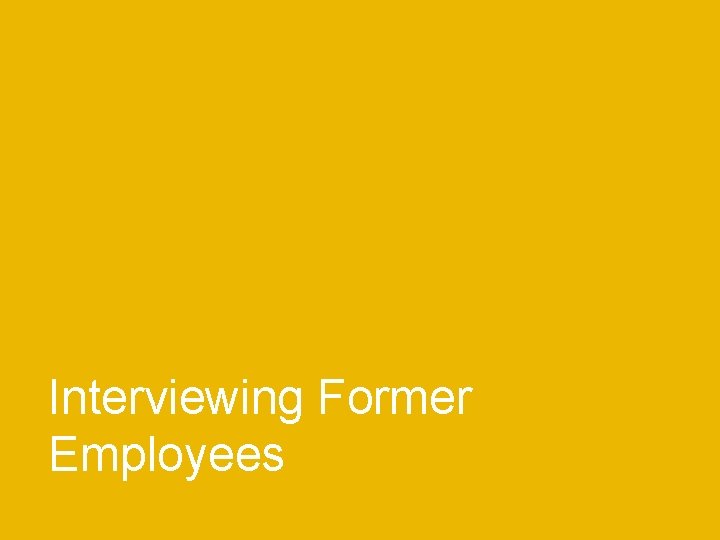 Interviewing Former Employees 