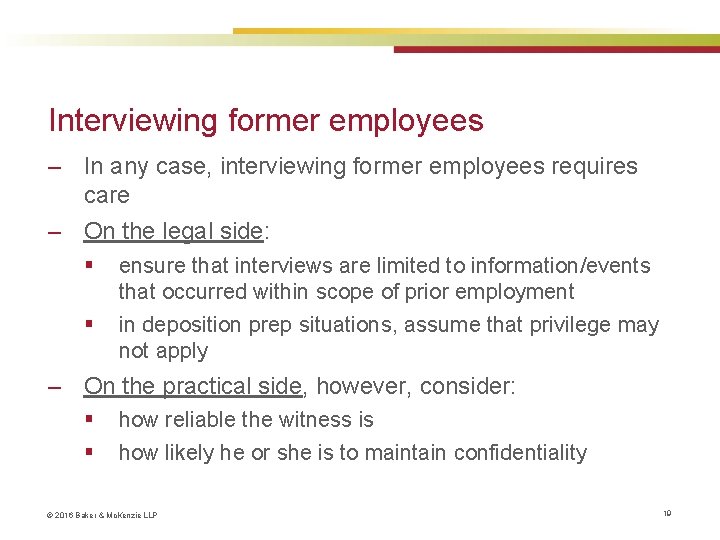 Interviewing former employees ‒ In any case, interviewing former employees requires care ‒ On