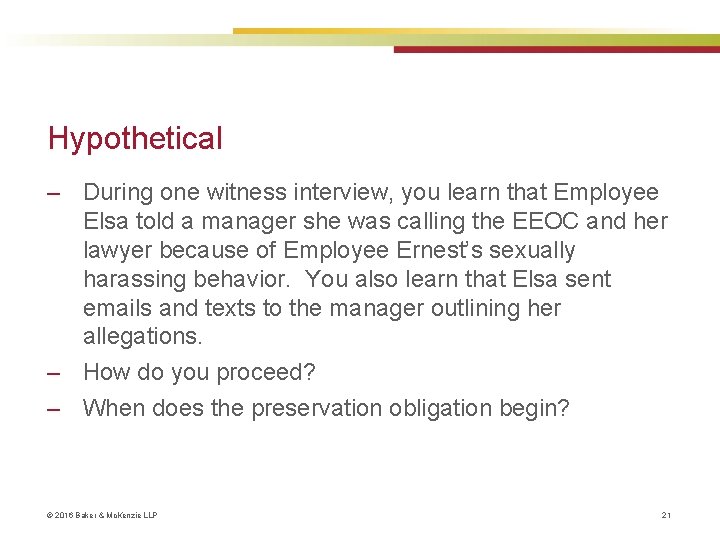 Hypothetical ‒ During one witness interview, you learn that Employee Elsa told a manager