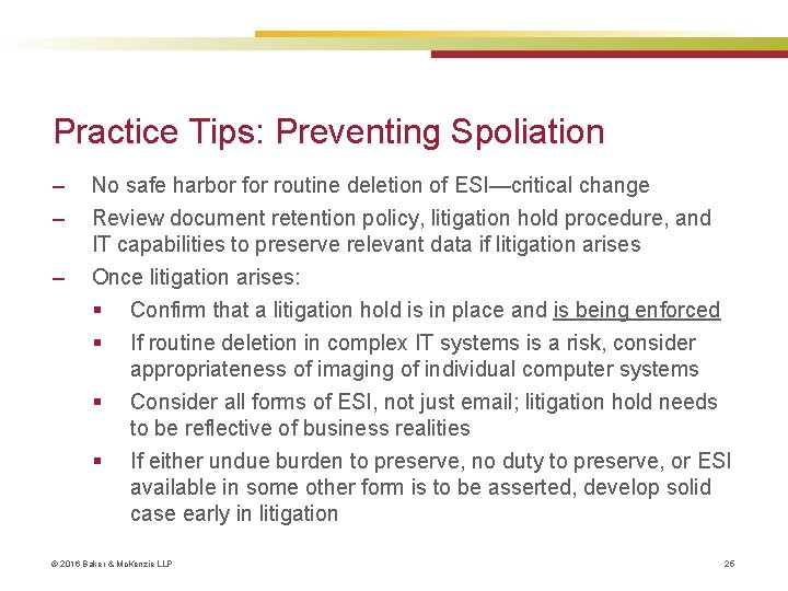 Practice Tips: Preventing Spoliation ‒ ‒ ‒ No safe harbor for routine deletion of