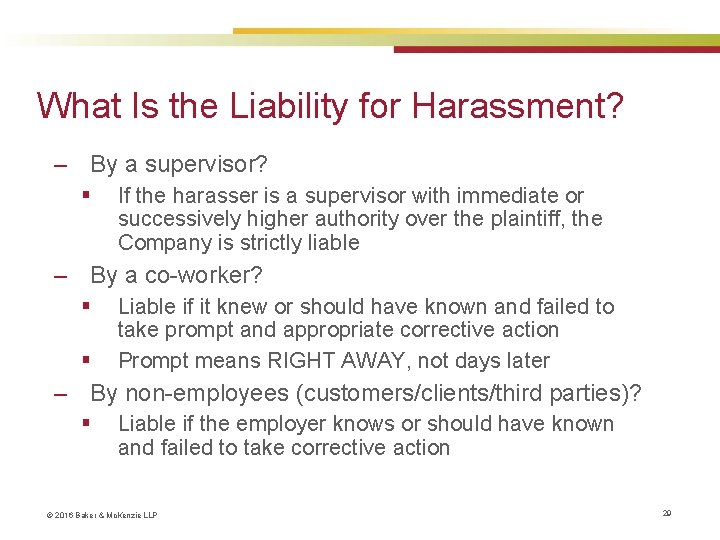 What Is the Liability for Harassment? ‒ By a supervisor? § If the harasser