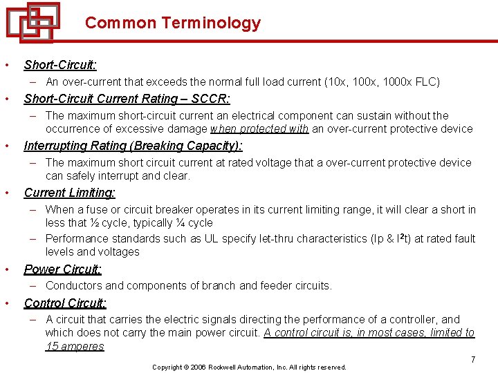 Common Terminology • Short-Circuit: – An over-current that exceeds the normal full load current