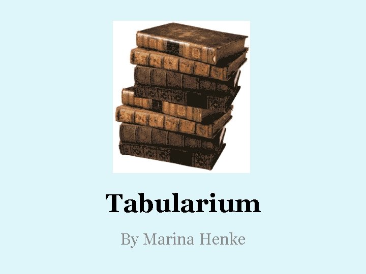 Tabularium By Marina Henke 