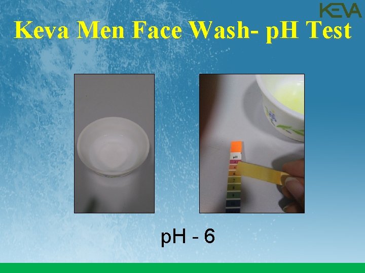 Keva Men Face Wash- p. H Test p. H - 6 