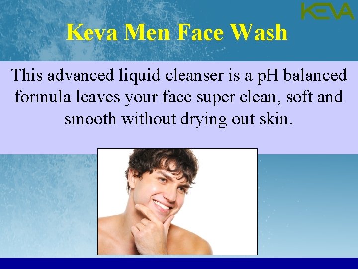 Keva Men Face Wash This advanced liquid cleanser is a p. H balanced formula