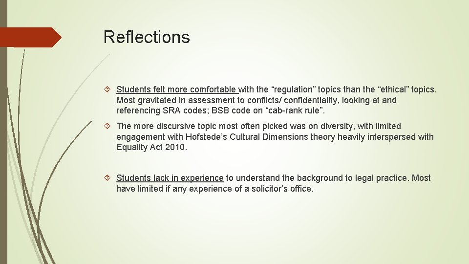 Reflections Students felt more comfortable with the “regulation” topics than the “ethical” topics. Most