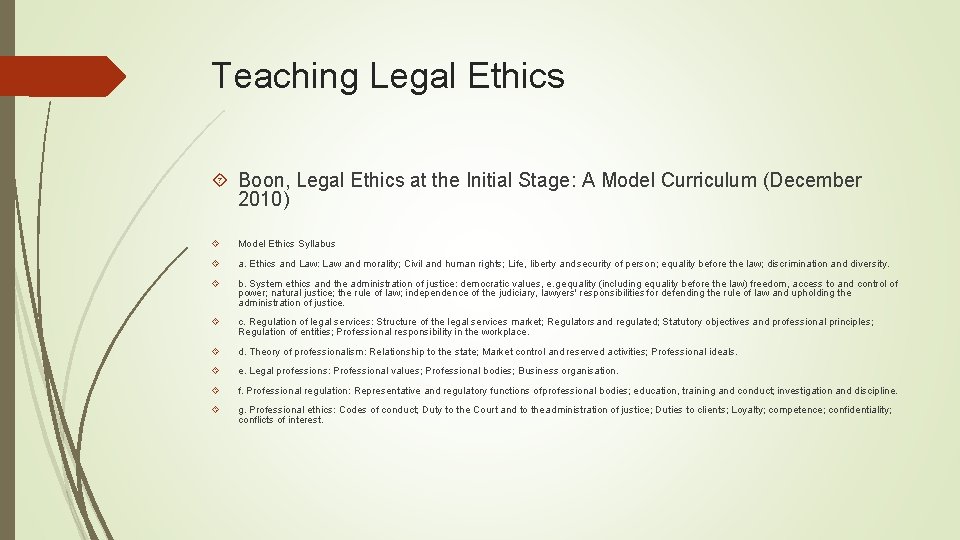 Teaching Legal Ethics Boon, Legal Ethics at the Initial Stage: A Model Curriculum (December