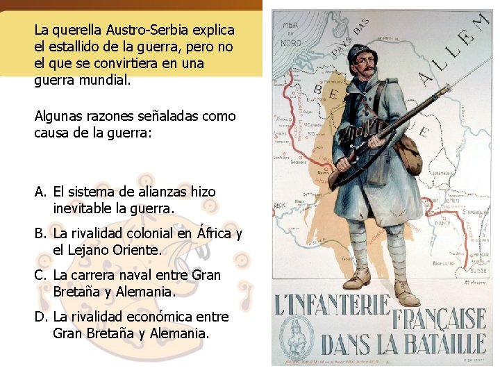 La querella Austro-Serbia explica el estallido de la guerra, pero no el que se
