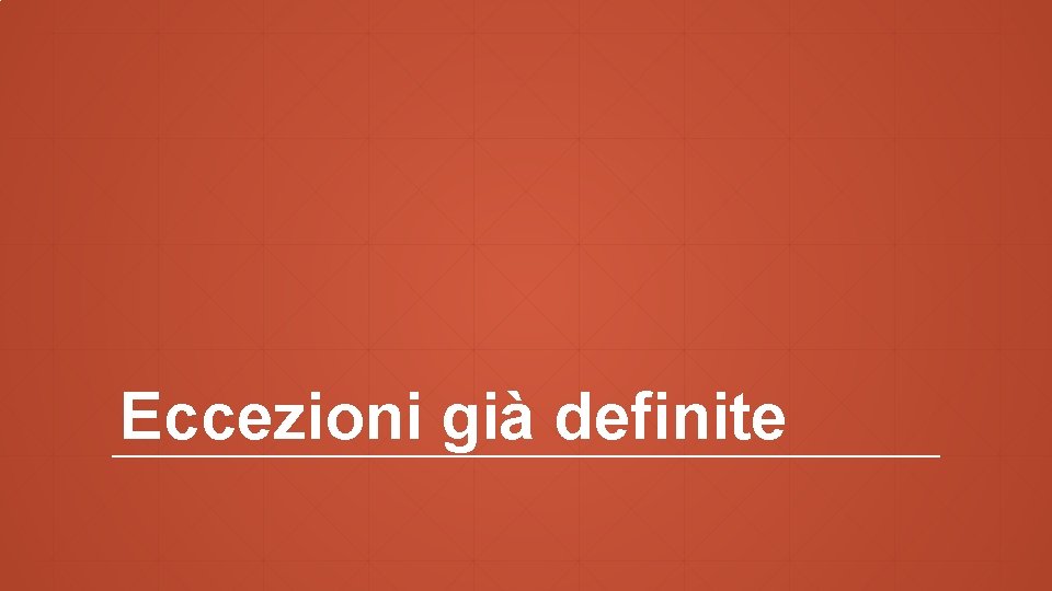 Eccezioni già definite 