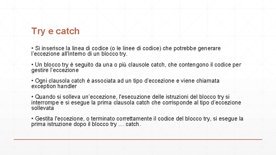 Try e catch • Si inserisce la linea di codice (o le linee di